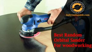 Best Random Orbital Sander For woodworking