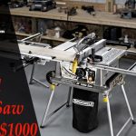 Hybrid Table Saw Under $1000 